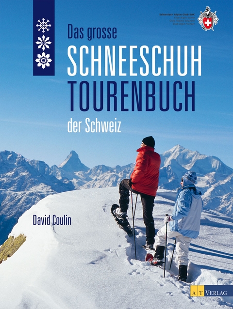 Das grosse Schneeschuhtourenbuch der Schweiz - David Coulin
