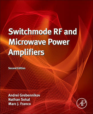 Switchmode RF and Microwave Power Amplifiers - Andrei Grebennikov, Nathan O. Sokal, Marc J. Franco