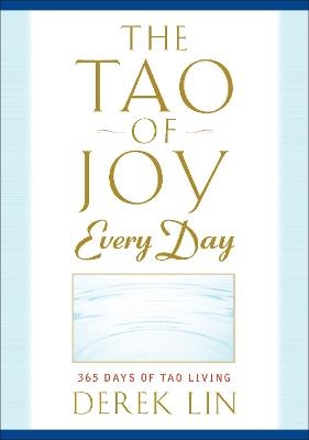 Tao of Joy Every Day - Derek Lin
