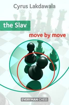 The Slav: Move by Move - Cyrus Lakdawala