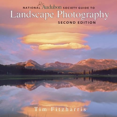 National Audubon Society Guide to Landscape Photography - Tim Fitzharris