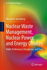 Nuclear Waste Management, Nuclear Power, and Energy Choices -  Michael Greenberg