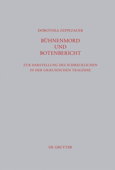 Bühnenmord und Botenbericht - Dorothea Zeppezauer