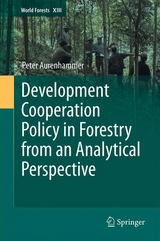 Development Cooperation Policy in Forestry from an Analytical Perspective - Peter Aurenhammer