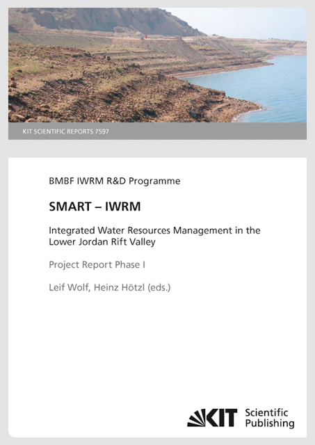 SMART - IWRM : Integrated Water Resources Management in the Lower Jordan Rift Valley; Project Report Phase I (KIT Scientific Reports ; 7597) - 