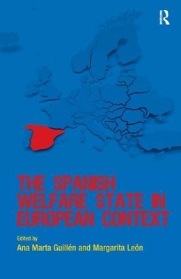 The Spanish Welfare State in European Context - Ana Marta Guillén, Margarita León