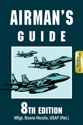 Airman’S Guide - MSgt. Boone Nicolls USAF (Ret.)