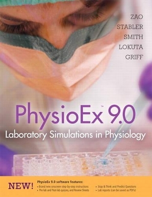 PhysioEx 9.0 - Peter Zao, Timothy N. Stabler, Lori A. Smith, Andrew Lokuta, Edwin Griff