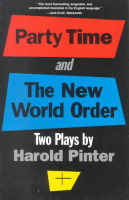 Party Time ; and, the New World Order - Harold Pinter