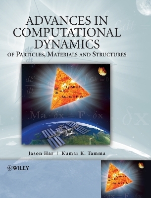 Advances in Computational Dynamics of Particles, Materials and Structures - Jason Har, Kumar Tamma