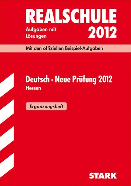 Abschluss-Prüfungsaufgaben Realschule Hessen / Deutsch Neue Prüfung 2012 - Marion von der Kammer, Susanne Falk