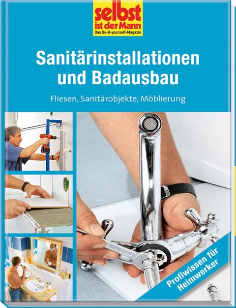 Sanitärinstallationen und Badausbau - selbst ist der Mann