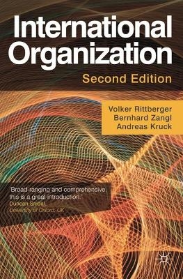 International Organization - Volker Rittberger, Bernhard Zangl, Andreas Kruck