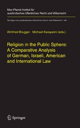 Religion in the Public Sphere: A Comparative Analysis of German, Israeli, American and International Law - 