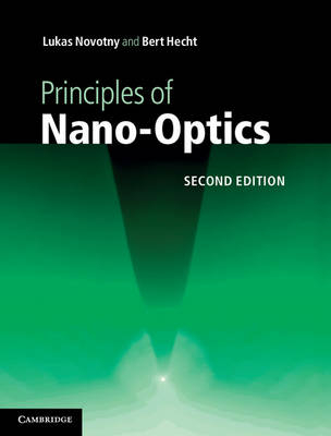 Principles of Nano-Optics - Lukas Novotny, Bert Hecht