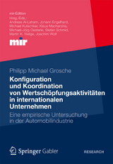 Konfiguration und Koordination von Wertschöpfungsaktivitäten in internationalen Unternehmen - Philipp Michael Grosche