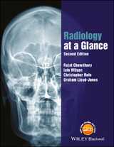 Radiology at a Glance -  Rajat Chowdhury,  Graham Lloyd-Jones,  Christopher Rofe,  Iain Wilson