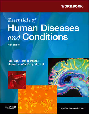 Workbook for Essentials of Human Diseases and Conditions - Margaret Schell Frazier, Jeanette Drzymkowski