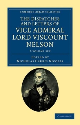 The Dispatches and Letters of Vice Admiral Lord Viscount Nelson 7 Volume Set - Horatio Nelson