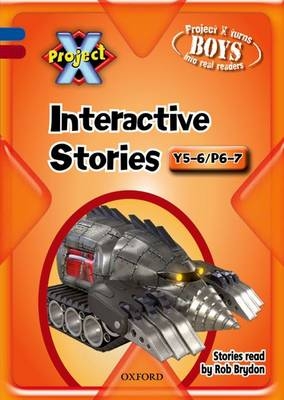 Project X: Year 5 -6/P6-7: Interactive Stories CD-ROM Single - Jan Burchett, Sara Vogler, Martyn Beardsley, Deborah Chancellor, Claire Llewellyn