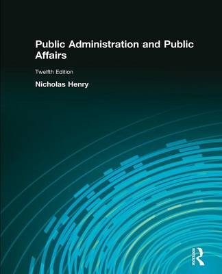 Public Administration and Public Affairs - Nicholas Henry