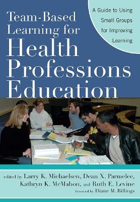 Team-Based Learning for Health Professions Education - 