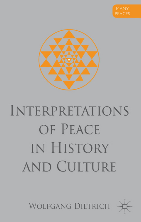 Interpretations of Peace in History and Culture - W. Dietrich