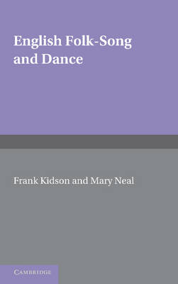 English Folk-Song and Dance - Frank Kidson, Mary Neal
