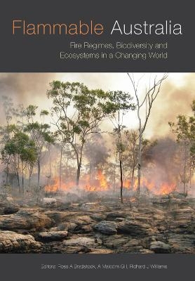 Flammable Australia Fire Regimes Biodiversity and Ecosystems in a Changing World - 