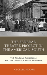 Federal Theatre Project in the American South -  Cecelia Moore