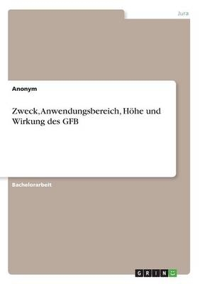 Zweck, Anwendungsbereich, HÃ¶he und Wirkung des GFB -  Anonymous