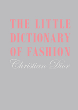 The Little Dictionary of Fashion - Christian Dior