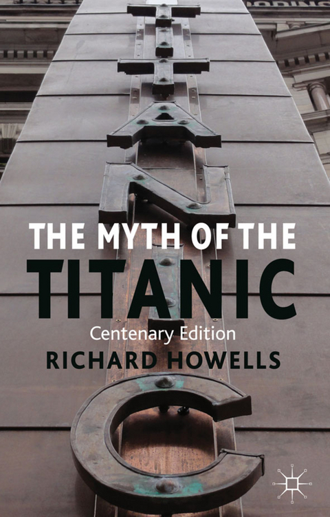 The Myth of the Titanic - R. Howells