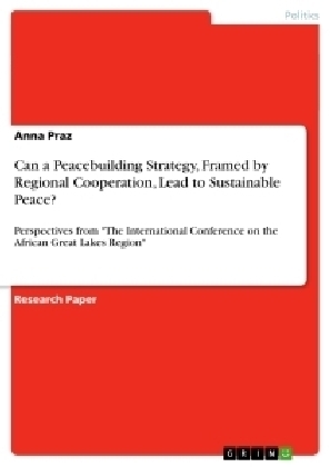 Can a Peacebuilding Strategy, Framed by Regional Cooperation, Lead to Sustainable Peace? - Anna Praz