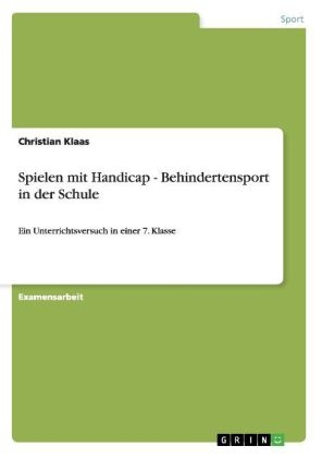 Spielen mit Handicap - Behindertensport in der Schule - Christian Klaas