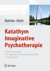 Katathym Imaginative Psychotherapie - Ulrich Bahrke, Karin Nohr