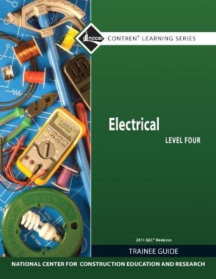 Electrical Level 4 Trainee Guide, 2011 NEC Revision, Paperback -  NCCER