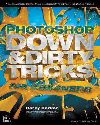 Photoshop Down & Dirty Tricks for Designers - Corey Barker