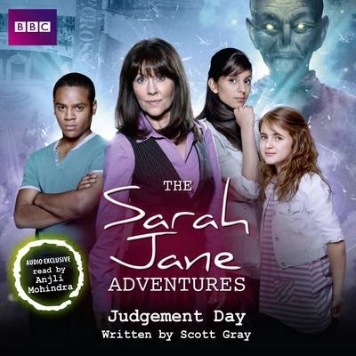 The Sarah Jane Adventures: Judgement Day - Scott Gray