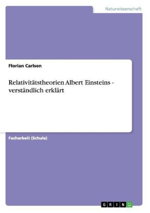 RelativitÃ¤tstheorien Albert Einsteins - verstÃ¤ndlich erklÃ¤rt - Florian Carlsen