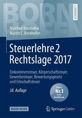 Steuerlehre 2 Rechtslage 2017 - Manfred Bornhofen, Martin C. Bornhofen