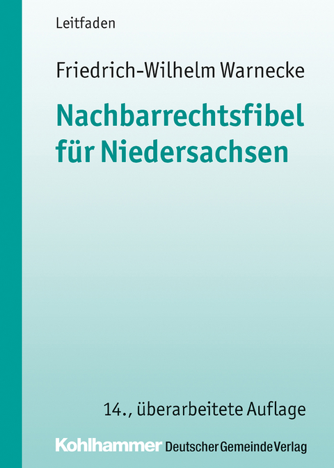 Nachbarrechtsfibel für Niedersachsen - Friedrich-Wilhelm Warnecke