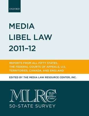 MLRC 50-state Survey: Media Libel Law 2011-12 -  Media Law Resource Center