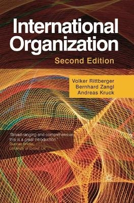 International Organization - Volker Rittberger, Bernhard Zangl, Andreas Kruck
