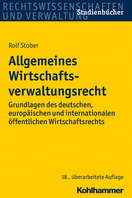 Allgemeines Wirtschaftsverwaltungsrecht - Rolf Stober