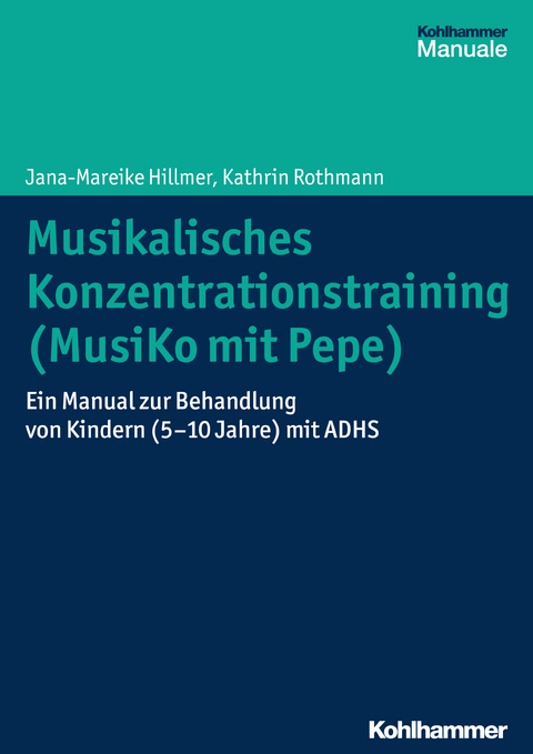Musikalisches Konzentrationstraining (Musiko mit Pepe) - Jana-Mareike Hillmer, Kathrin Rothmann