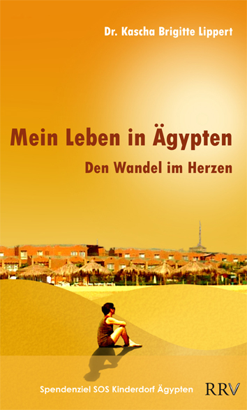 Mein Leben in Ägypten - Kascha Lippert