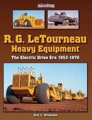 R. G. LeTourneau Heavy Equipment - Eric C. Orlemann