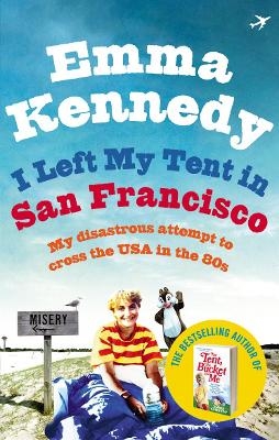 I Left My Tent in San Francisco - Emma Kennedy