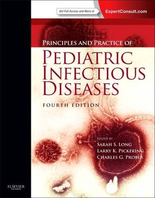 Principles and Practice of Pediatric Infectious Diseases - Sarah S. Long, Larry K. Pickering, Charles G. Prober